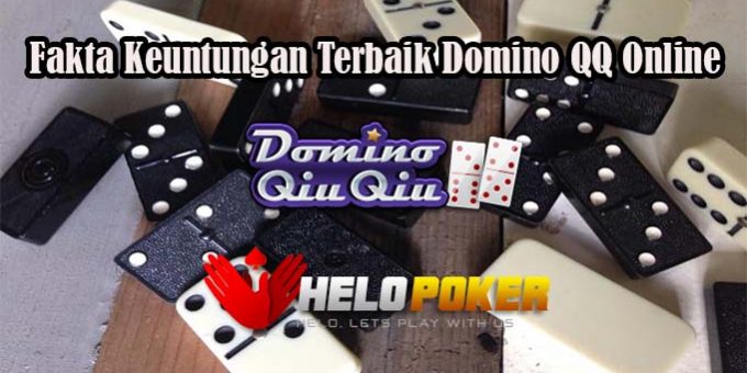 Fakta Keuntungan Terbaik Domino QQ Online